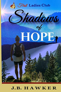 Shadows Of Hope (First Ladies Club) Shadows Of Hope (First Ladies Club)