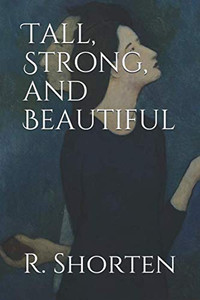 Tall, Strong, And Beautiful