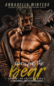 Born For The Bear: A Paranormal Shifter Romance Novel (Curves For Shifters)