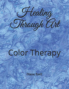 Healing Through Art: Color Therapy Healing Through Art: Color Therapy