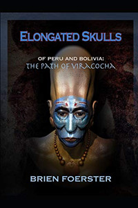 Elongated Skulls Of Peru And Bolivia: The Path Of Viracocha: Traveler'S Edition