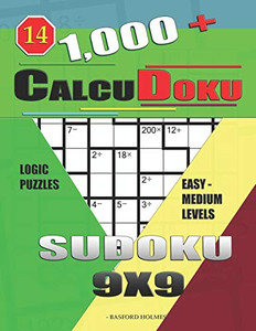 1,000 + Calcudoku Sudoku 9X9: Logic Puzzles Easy - Medium Levels (Sudoku Calcudoku)