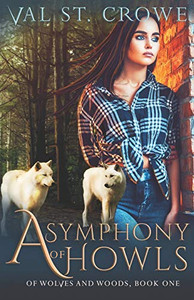 A Symphony Of Howls (Of Wolves And Woods) A Symphony Of Howls (Of Wolves And Woods)