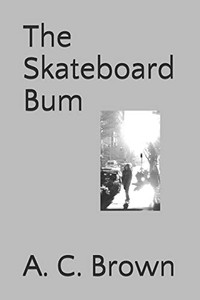 The Skateboard Bum (The Skateboard Chronicles) The Skateboard Bum (The Skateboard Chronicles)