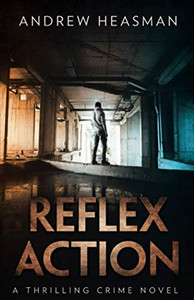 Reflex Action: A Thrilling Crime Novel (Crime Collection) Reflex Action: A Thrilling Crime Novel (Crime Collection)