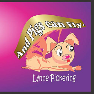 And Pigs Can Fly And Pigs Can Fly