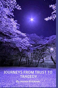 Journeys From Trust To Tragedy Journeys From Trust To Tragedy