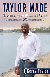 Taylor Made: My Journey To The Nfl And Beyond Taylor Made: My Journey To The Nfl And Beyond