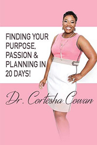 Finding Your Purpose, Passion & Planning In 20 Days! Finding Your Purpose, Passion & Planning In 20 Days!