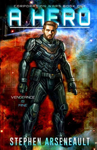 A Hero: (Corporation Wars Book 1) A Hero: (Corporation Wars Book 1)