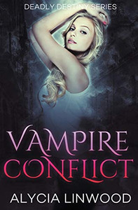 Vampire Conflict (Deadly Destiny) Vampire Conflict (Deadly Destiny)