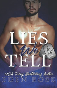 The Lies We Tell (Lies We Believe) The Lies We Tell (Lies We Believe)