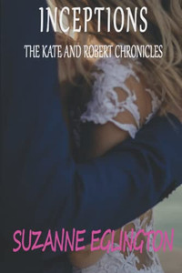 Inceptions: The Kate And Robert Chronicles Inceptions: The Kate And Robert Chronicles