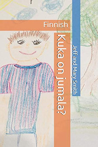 Kuka On Jumala?: Finnish (God And Friends) (Finnish Edition)