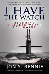 I Have The Watch: Becoming A Leader Worth Following I Have The Watch: Becoming A Leader Worth Following