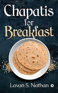Chapatis For Breakfast Chapatis For Breakfast