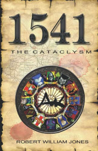 1541: The Cataclysm (Micklegate Series) 1541: The Cataclysm (Micklegate Series)