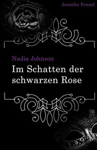 Nadia Johnson: Im Schatten Der Schwarzen Rose (German Edition)