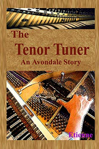 The Tenor Tuner: (An Avondale Story) The Tenor Tuner: (An Avondale Story)