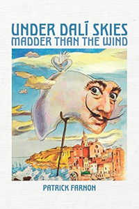 Under Dali Skies: Madder Than The Wind