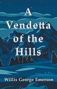A Vendetta Of The Hills A Vendetta Of The Hills
