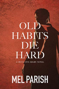 Old Habits Die Hard (Detective Rigby) Old Habits Die Hard (Detective Rigby)