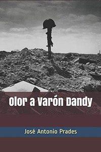 Olor A Varón Dandy (Spanish Edition) Olor A Varón Dandy (Spanish Edition)