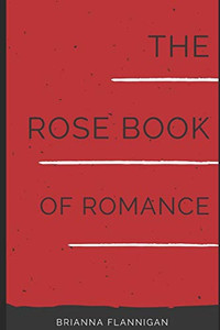 The Rose Book Of Romance The Rose Book Of Romance