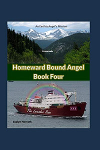 Homeward Bound Angel Book Four (An Earthly Angel'S Mission) Homeward Bound Angel Book Four (An Earthly Angel'S Mission)