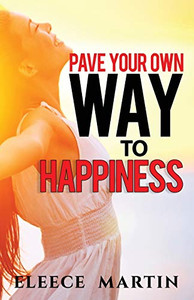 Paving Your Own Way To Happiness Paving Your Own Way To Happiness