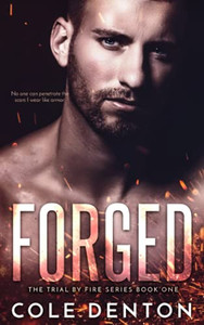 Forged: The Trial By Fire Series Forged: The Trial By Fire Series