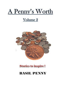 A Penny'S Worth Volume 2: Stories To Inspire A Penny'S Worth Volume 2: Stories To Inspire