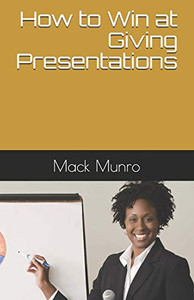 How To Win At Giving Presentations