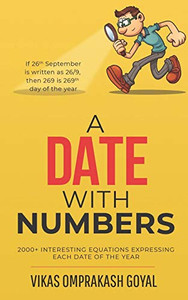 A Date With Numbers: 2000+ Interesting Equations Expressing Each Date Of The Year A Date With Numbers: 2000+ Interesting Equations Expressing Each Date Of The Year