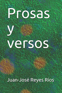 Prosas Y Versos (Spanish Edition) Prosas Y Versos (Spanish Edition)
