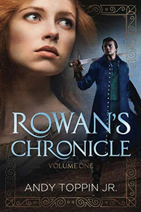 Rowan'S Chronicle: Volume 1 Rowan'S Chronicle: Volume 1