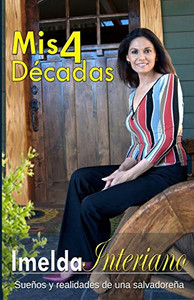 Mis 4 Décadas: Sueños Y Realidades Autobiografía (Spanish Edition)