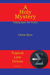 A Holy Mystery: Taking Apart The Trinity (Topical Line Drives)