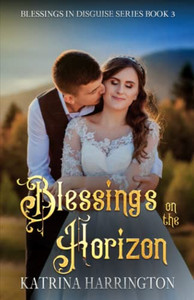 Blessings On The Horizon (Blessings In Disguise)