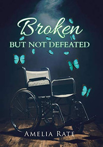 Broken but Not Defeated Broken but Not Defeated