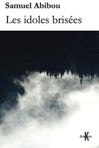 Les Idoles Brisées (Dans L'Ombre De La Montagne) (French Edition) Les Idoles Brisées (Dans L'Ombre De La Montagne) (French Edition)