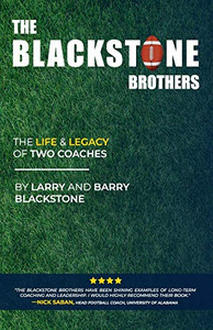 The Blackstone Brothers: The Life And Legacy Of Two Coaches