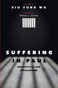 Suffering In Paul: Perspectives And Implications Suffering In Paul: Perspectives And Implications