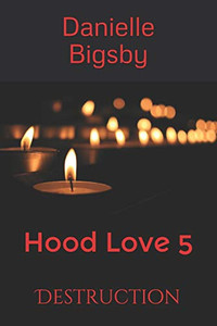 Hood Love 5: Destruction Hood Love 5: Destruction