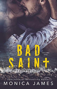 Bad Saint: All The Pretty Things Trilogy Volume 1 Bad Saint: All The Pretty Things Trilogy Volume 1