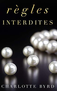 Règles Interdites (Soirée Interdite) (French Edition) Règles Interdites (Soirée Interdite) (French Edition)