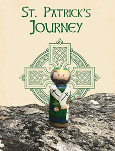 Saint Patrick'S Journey (Peg Saints) Saint Patrick'S Journey (Peg Saints)