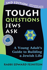 Tough Questions Jews Ask 2/E: A Young Adult's Guide to Building a Jewish Life Tough Questions Jews Ask 2/E: A Young Adult's Guide to Building a Jewish Life