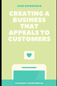 Websites: Tips On Creating A Business That Appeals To Customers Websites: Tips On Creating A Business That Appeals To Customers