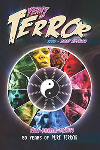 Years Of Terror 2019: 250 Horror Movies, 50 Years Of Pure Terror (Years Of Terror (B&W))